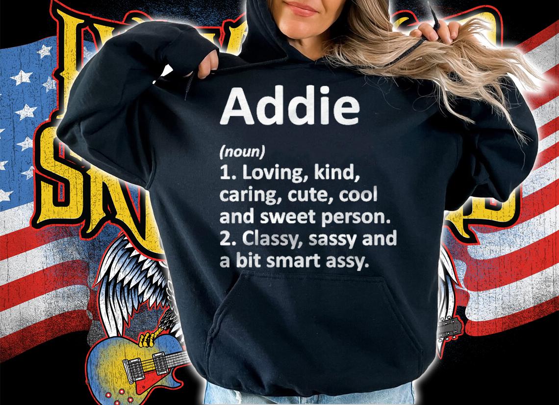Addie Definition Personalized Name Funny Birthday Gift Idea T-shirt t-shirt hoodie