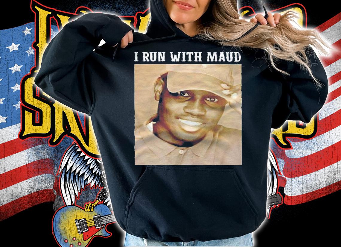 Ahmaud Arbery I run with Maud T-shirt t-shirt