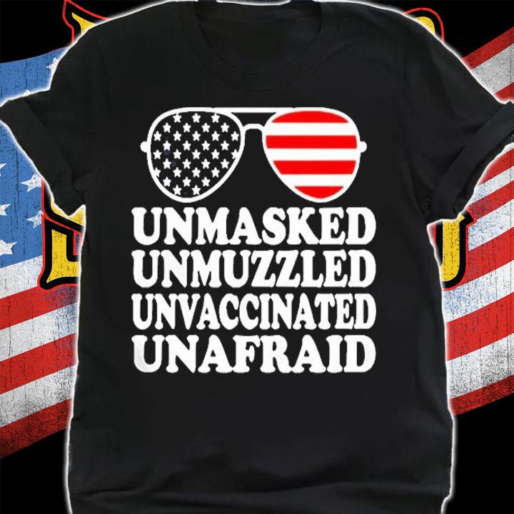 American Flag Patriottakes Unmasked Unmuzzled Unvaccinated Unafraid T-Shirt t-shirt shirt