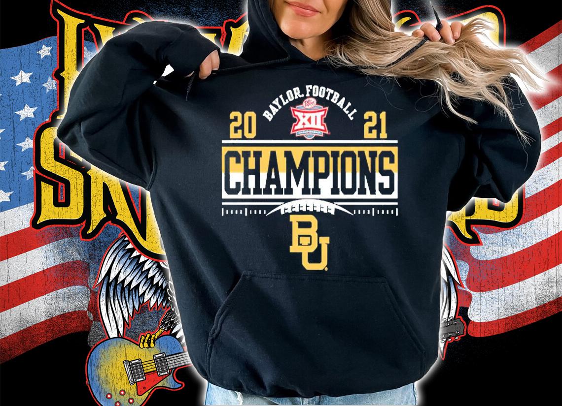 Baylor Bears Blue 84 2021 Big 12 Football Conference Champions Locker Room Shirt t-shirt hoodie