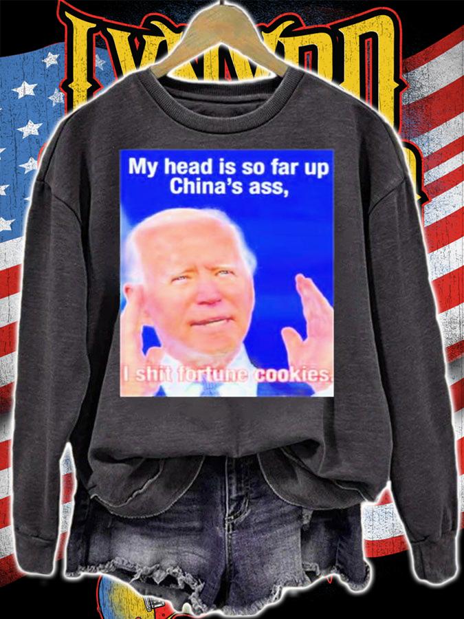 Biden My Head Is So Far Up Chinas Ass I Shit Fortune Cookies T-Shirt t-shirt sweatshirt