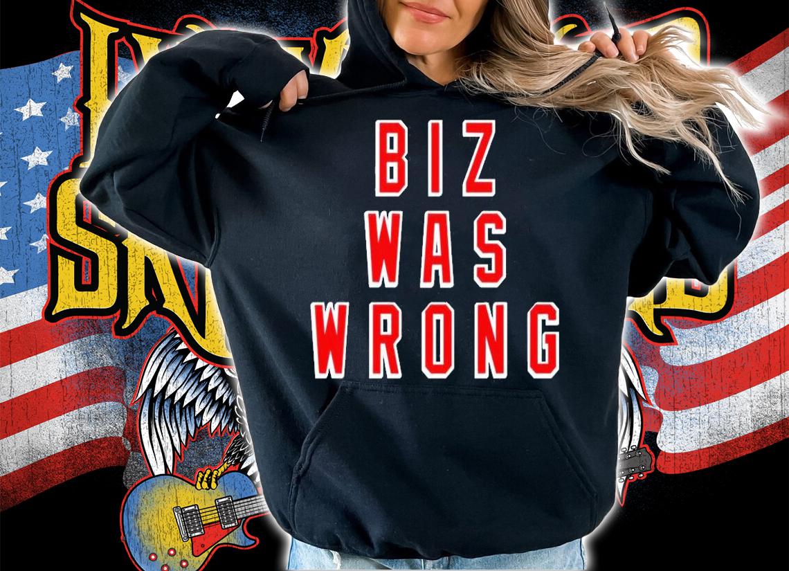 Biz Was Wrong T-Shirt t-shirt