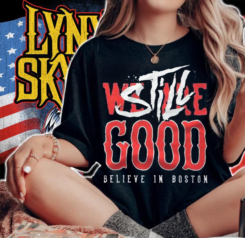 Boston Red Sox we are good believe in baseball still good T-shirt t-shirt woman shirt