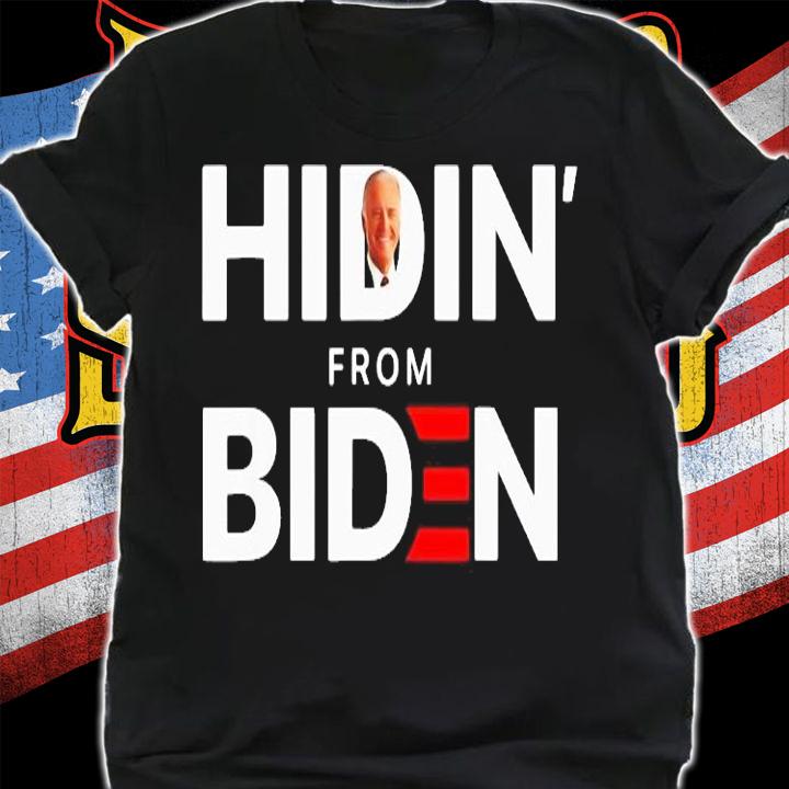Hidin' From Biden for President 2020 T-Shirt t-shirt