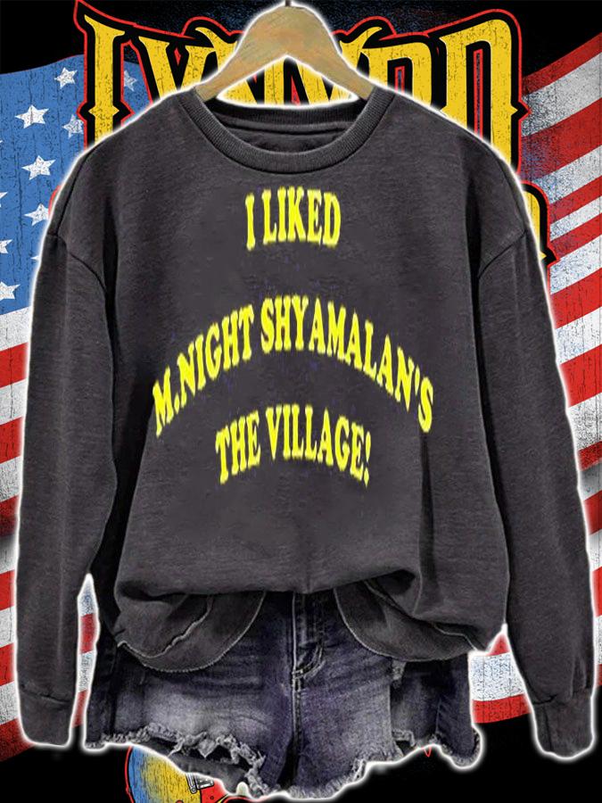 I liked M.Night Shyamalan's the village T-shirt t-shirt sweatshirt