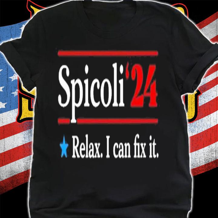 Spicoli '24 Relax I Can Fix It Shirt t-shirt shirt