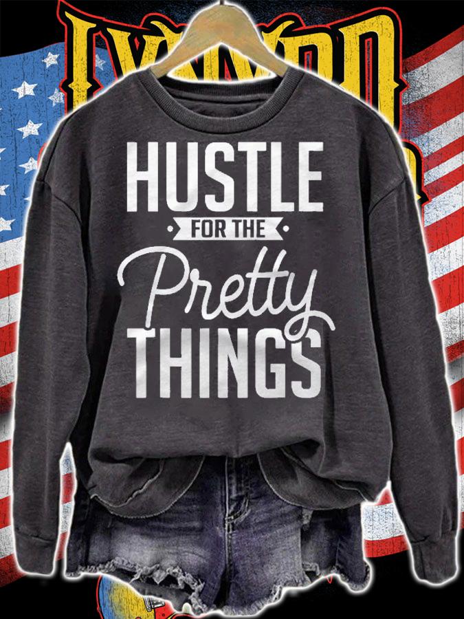Hustle For The Pretty Things Hustle For Women Shirt t-shirt