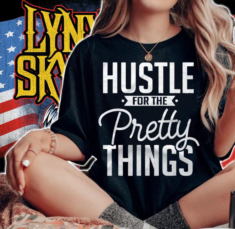 Hustle For The Pretty Things Hustle For Women Shirt t-shirt