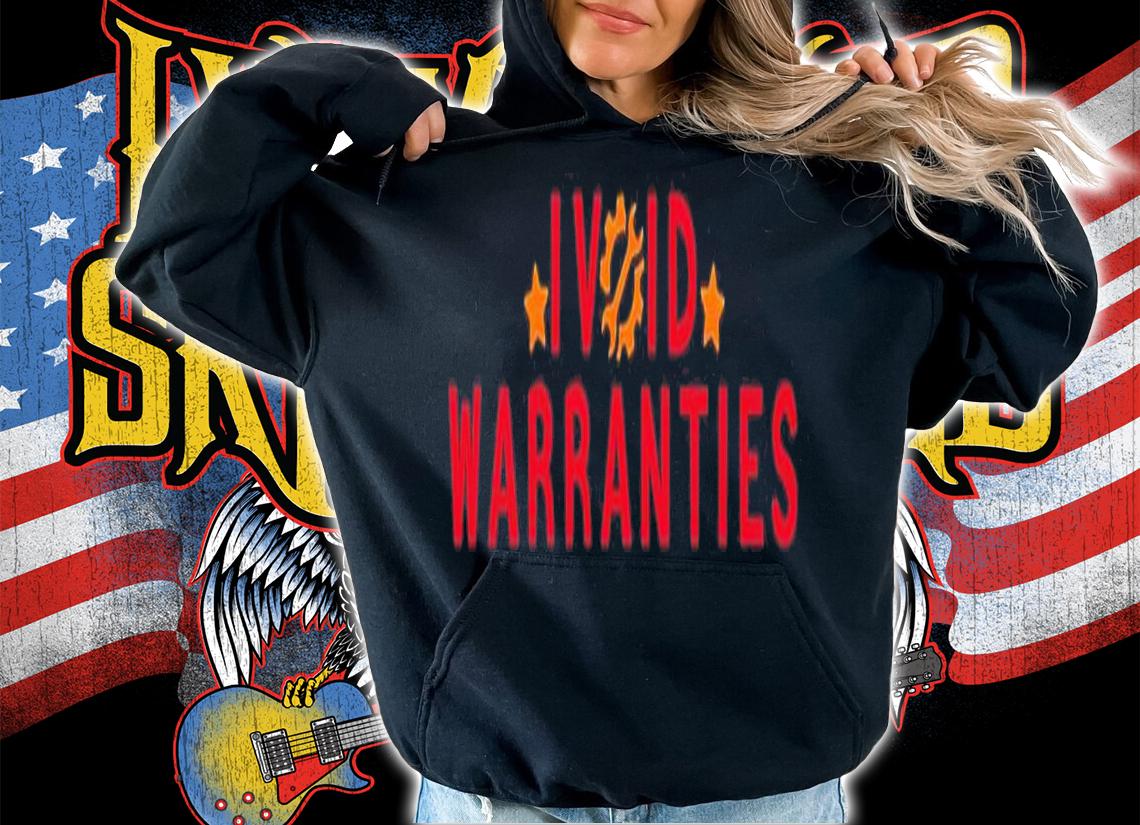 I void warranties shirt t-shirt hoodie
