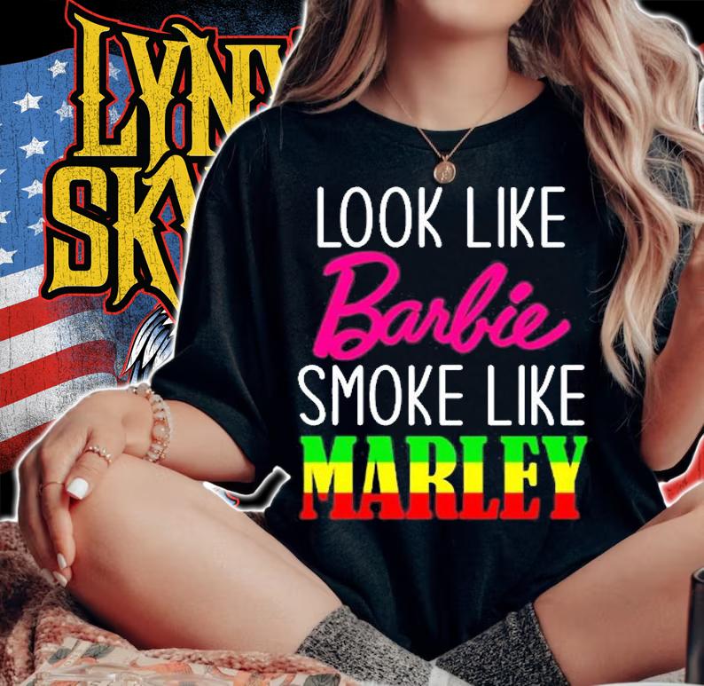 Look Like Barbie Smoke Like Marley T-Shirt t-shirt