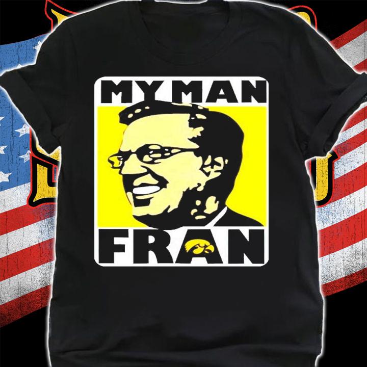 My Man Fran Shirt t-shirt shirt