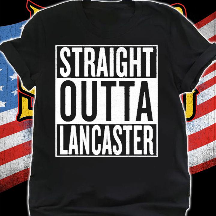 Straight Outta Lancaster Great Travel & Gift Idea Pennsylvania T-Shirt t-shirt shirt
