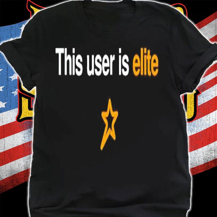 This user is elite shirt t-shirt shirt