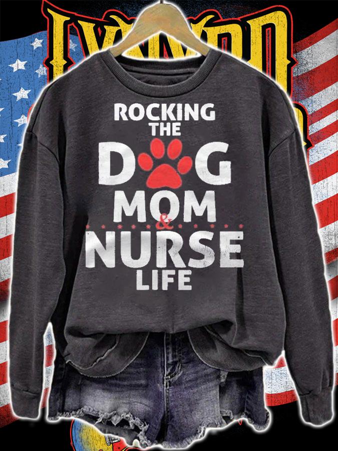 Womens Rocking The Dog Mom & Nurse Life Funny Dog Lover Nursing Shirt t-shirt sweatshirt