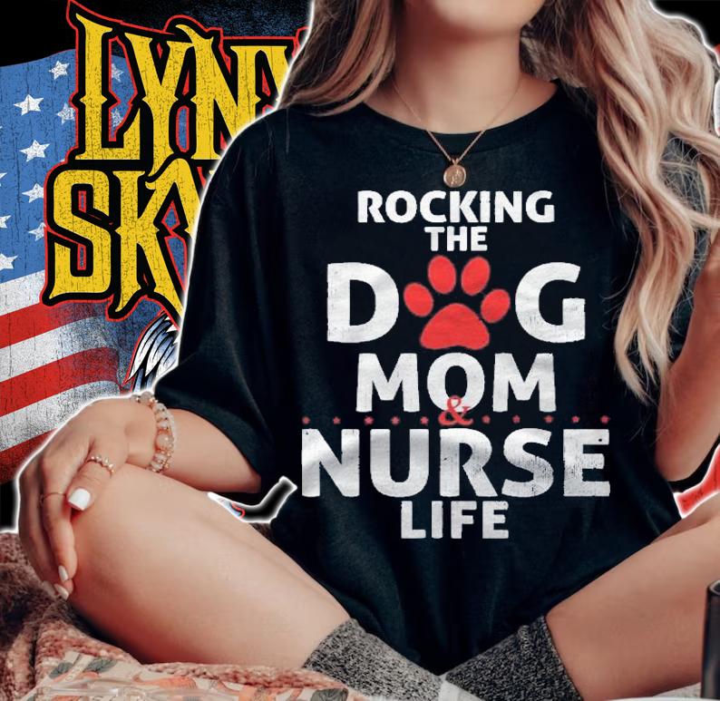 Womens Rocking The Dog Mom & Nurse Life Funny Dog Lover Nursing Shirt t-shirt woman shirt