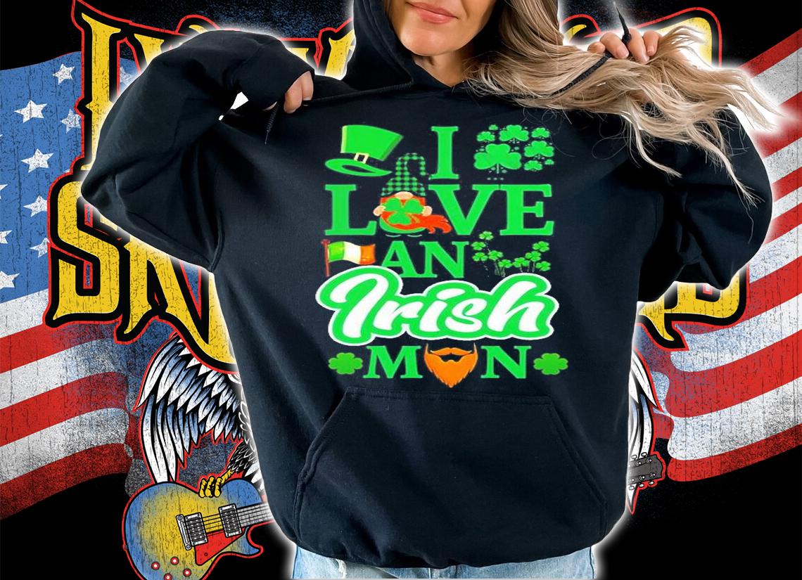 I Love A Irish Man St. Patrick's Day T-Shirt t-shirt hoodie