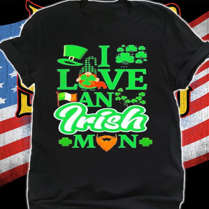 I Love A Irish Man St. Patrick's Day T-Shirt t-shirt shirt