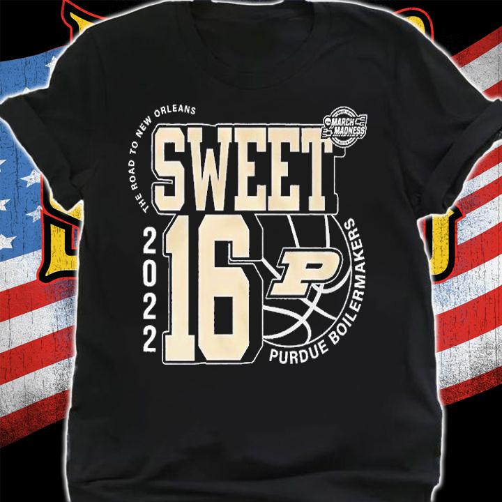 Purdue Boilermakers March Madness Sweet 16 NCAA The Road To New Orleans 2022 T-Shirt t-shirt