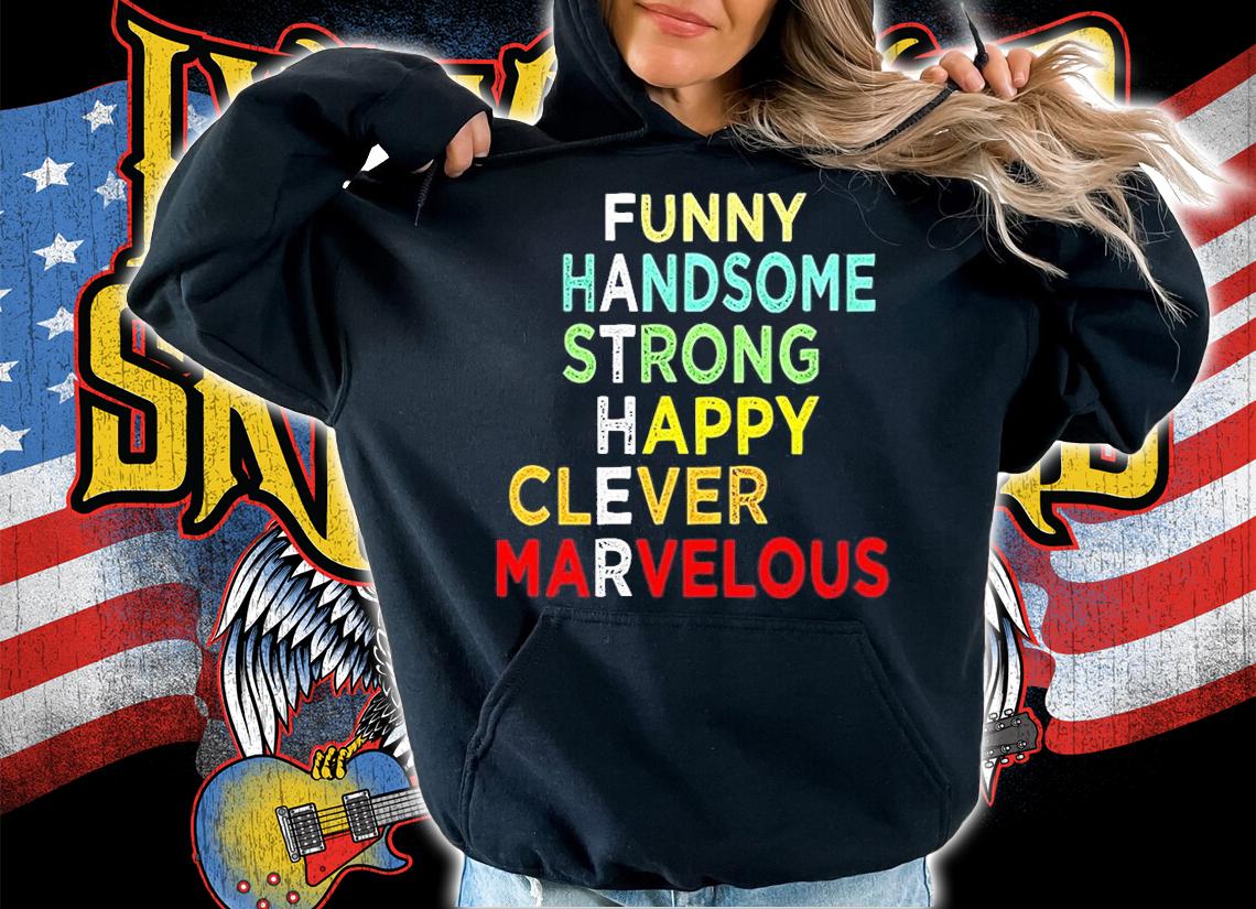 Funny Handsome Strong Happy Clever Marvelous T-Shirt t-shirt