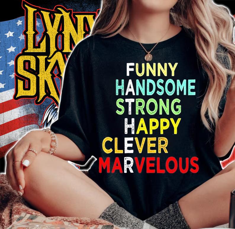 Funny Handsome Strong Happy Clever Marvelous T-Shirt t-shirt