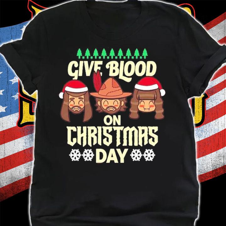 Give Blood On Christmas Day Shirt t-shirt
