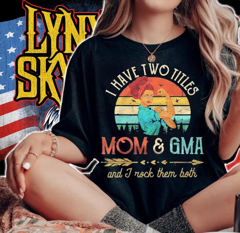I Have Two Titles Mom And Gma Women Vintage Decor Grandma Shirt t-shirt woman shirt