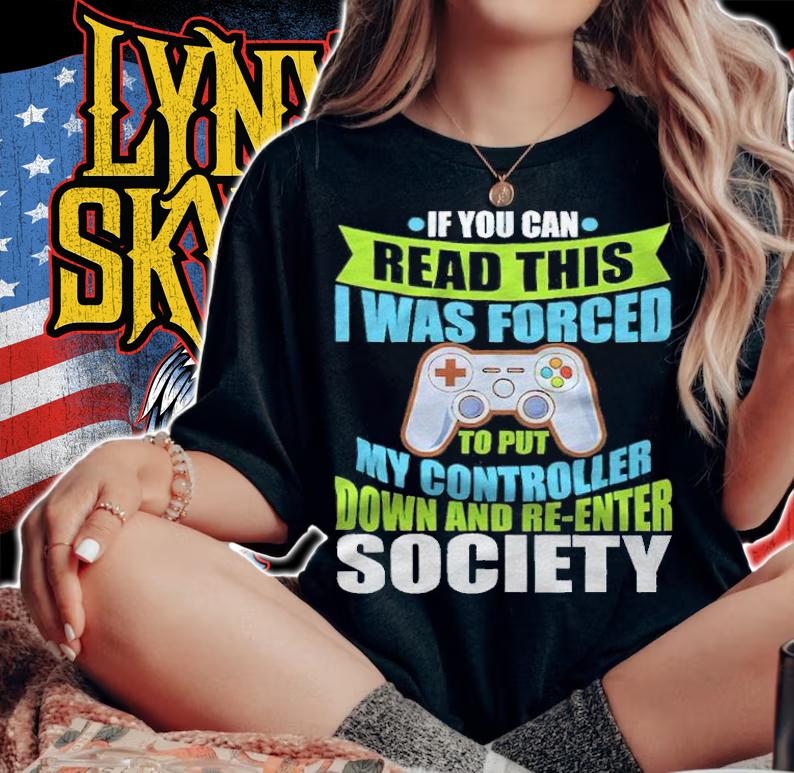 If you can read this I was forced to put my controller down and re-enter society T-shirt t-shirt woman shirt