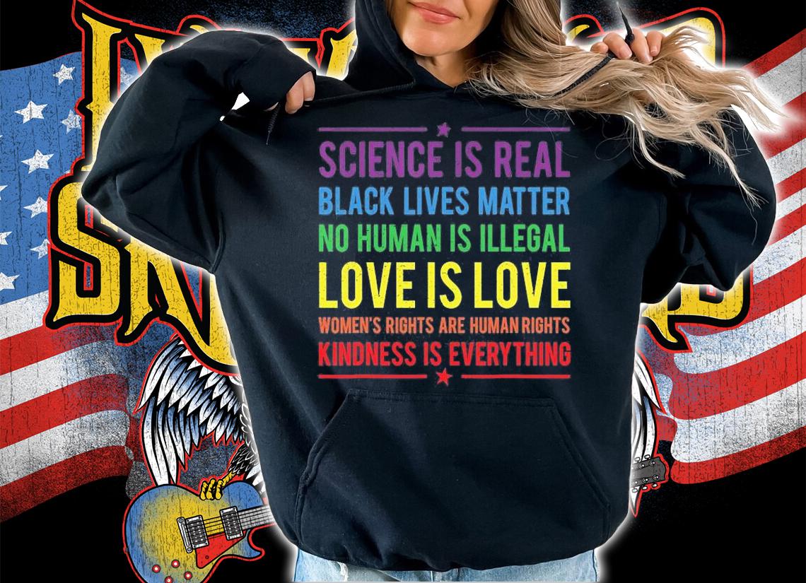 Kindness Is EVERYTHING Science Is Real, Love Is Love T-Shirt t-shirt