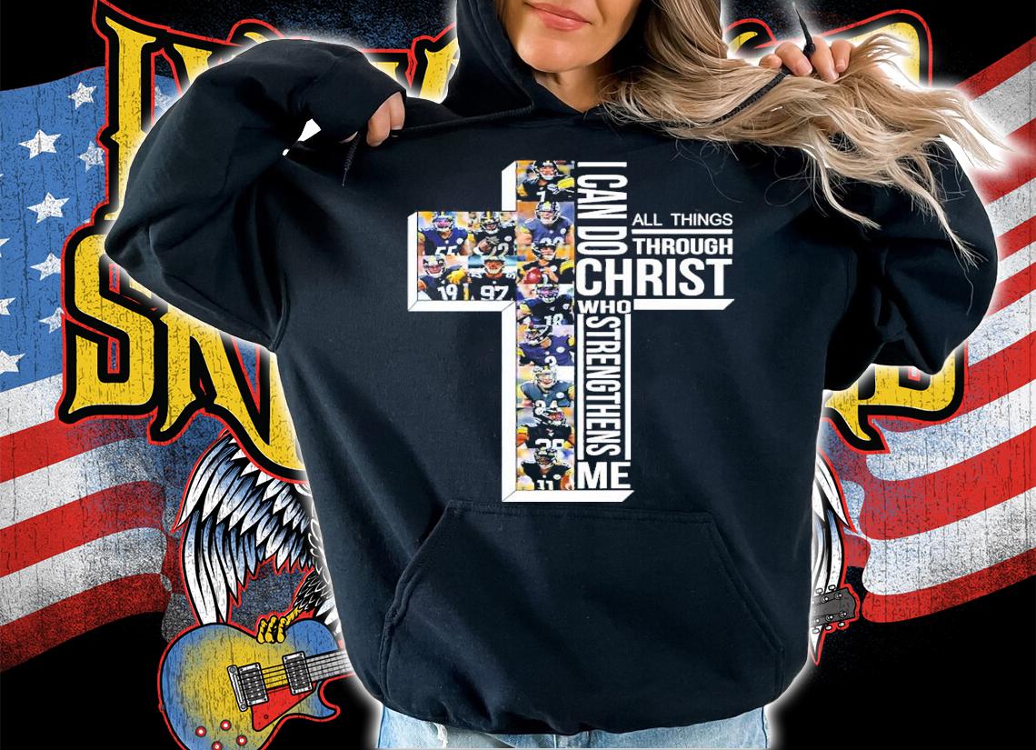 Pittsburgh Steelers I Can Do All Things Through Christ Who Strengthens Me Shirt t-shirt hoodie