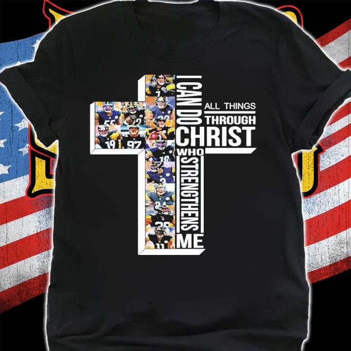 Pittsburgh Steelers I Can Do All Things Through Christ Who Strengthens Me Shirt t-shirt shirt
