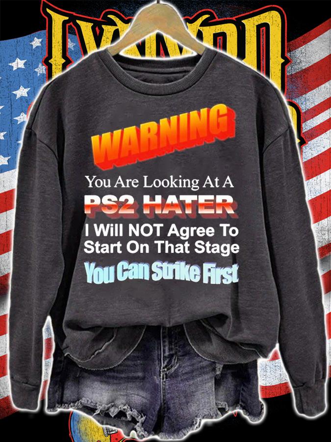 Warning You Are Looking At A Ps2 Hater I Will Not Agree To Start On That Stage You Can Strike First T-Shirt t-shirt