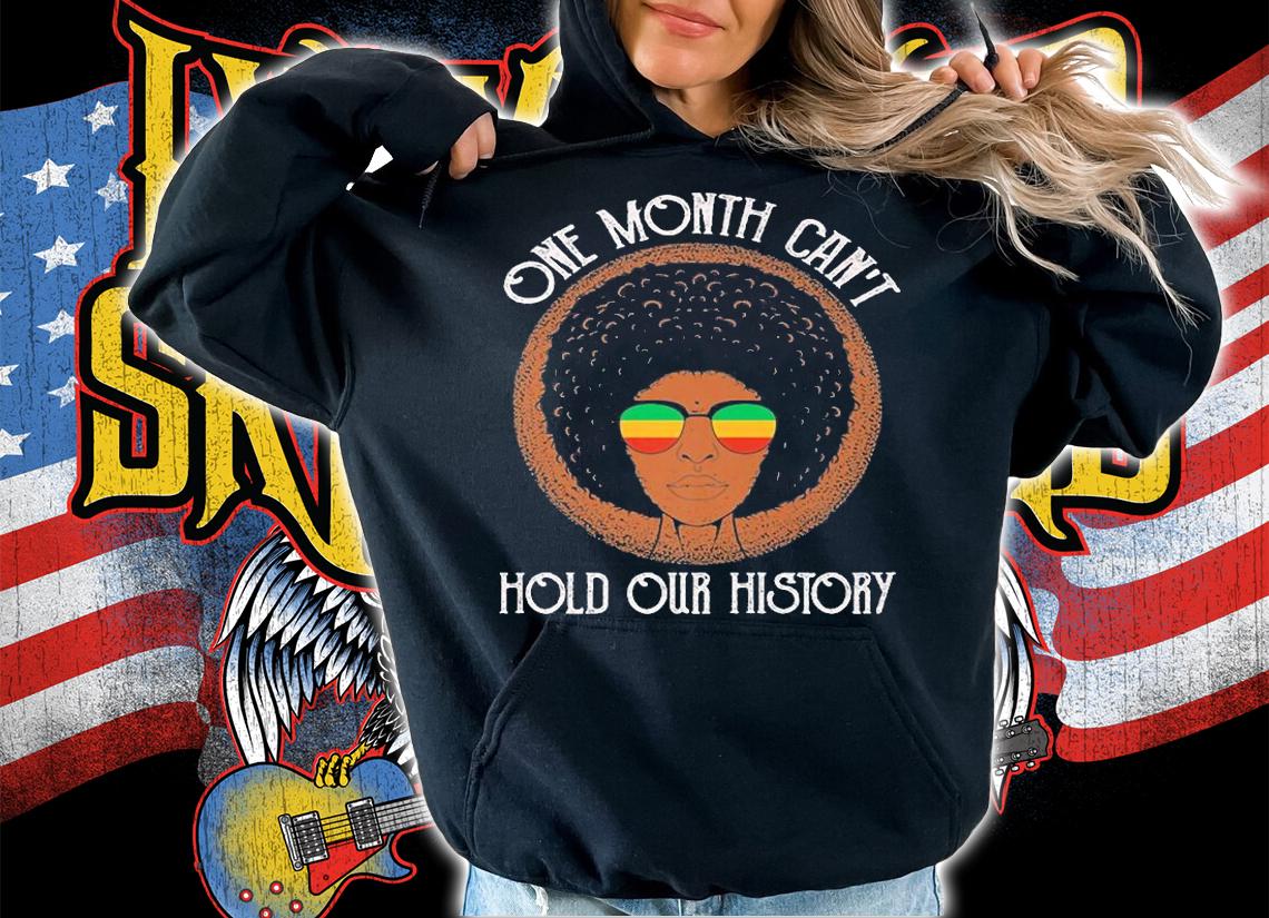 One Month Can't Hold Our History Vintage Black History T-Shirt t-shirt