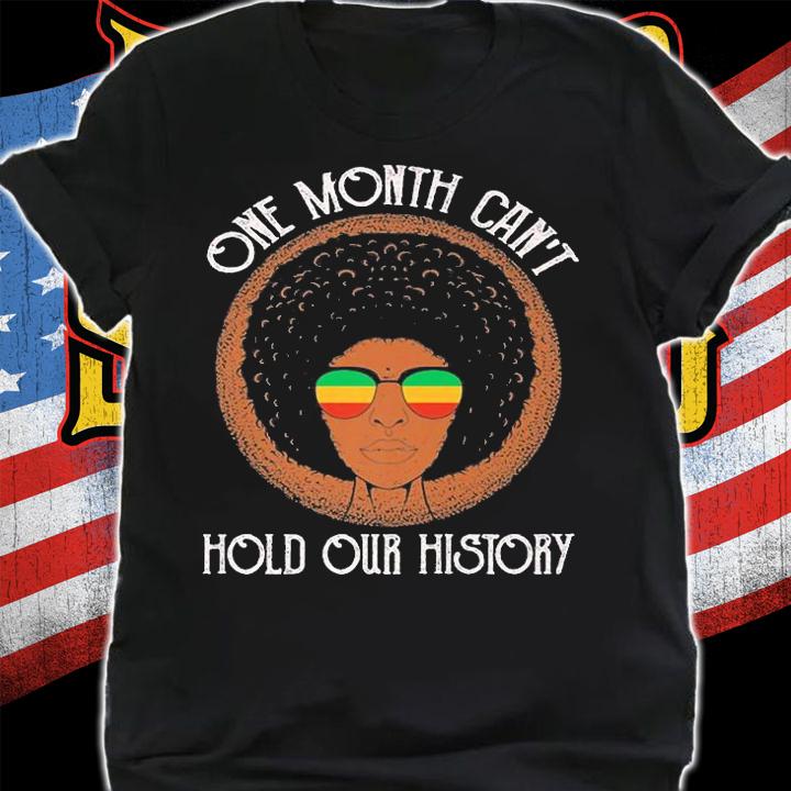 One Month Can't Hold Our History Vintage Black History T-Shirt t-shirt
