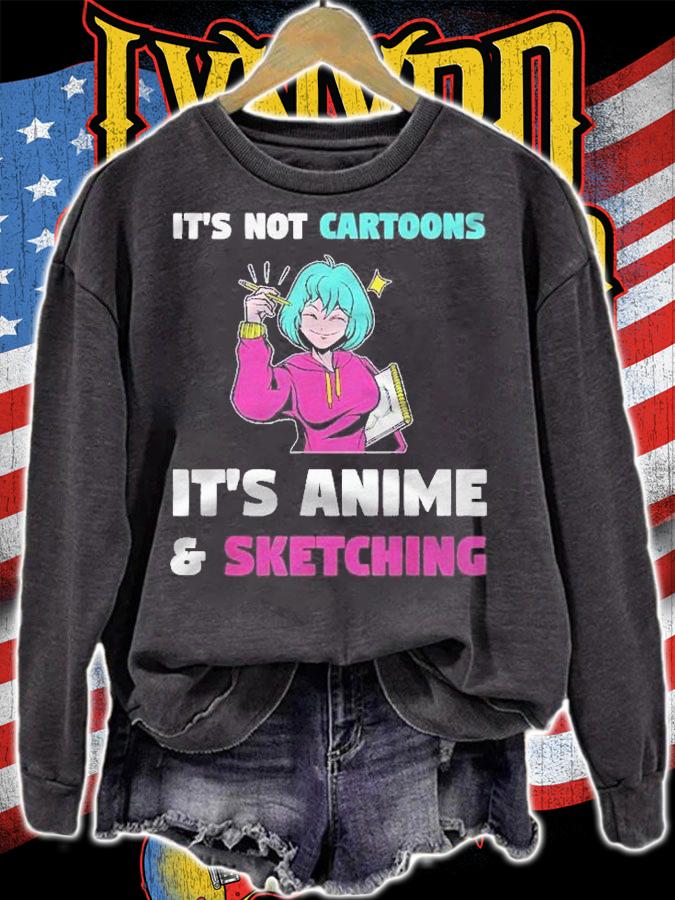 Its Not Cartoons Its Anime And Sketching Manga Gift Shirt t-shirt sweatshirt