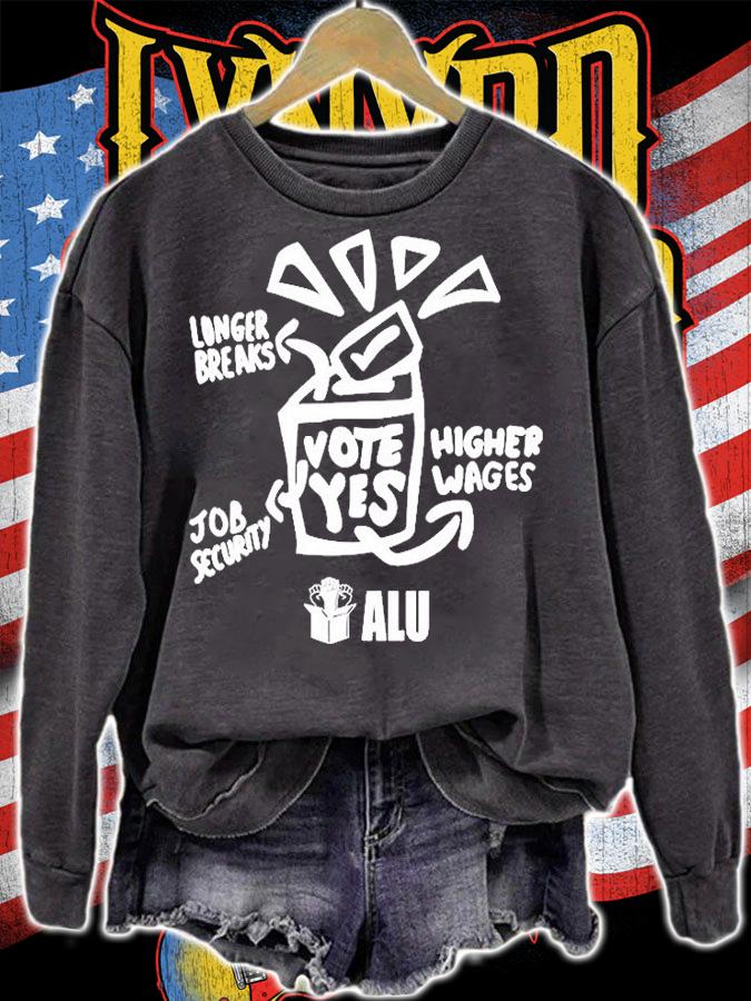 Longer Breaks Job Security Higher Wages Alu Vote Yes T-Shirt t-shirt