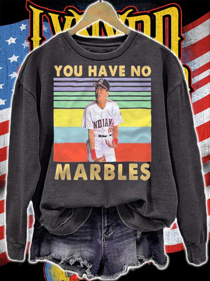 Major League You Have No Marbles Vintage Shirt t-shirt sweatshirt