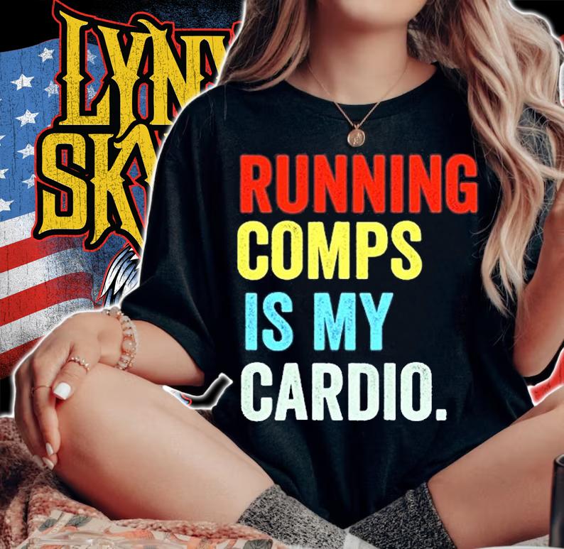 Running Comps Is My Cardio T-Shirt t-shirt