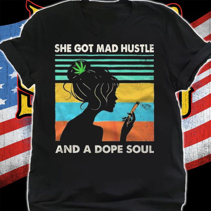 She got mad hustle and a dope soul Vintage T-shirt t-shirt