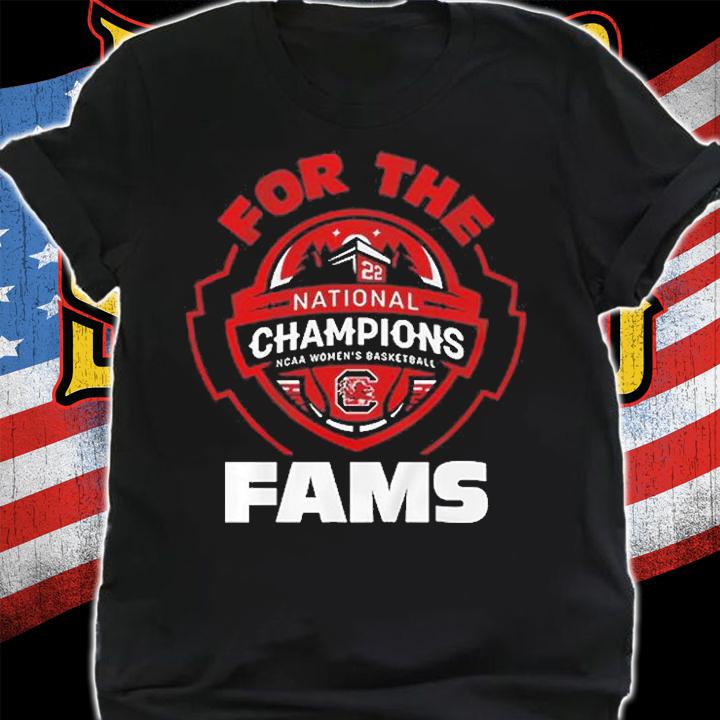 South Carolina For The Fams Champions NCAA Women's Basketball T-Shirt t-shirt shirt
