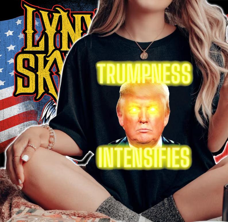 Donald Trump Trumpness Intensifie Shirt t-shirt woman shirt