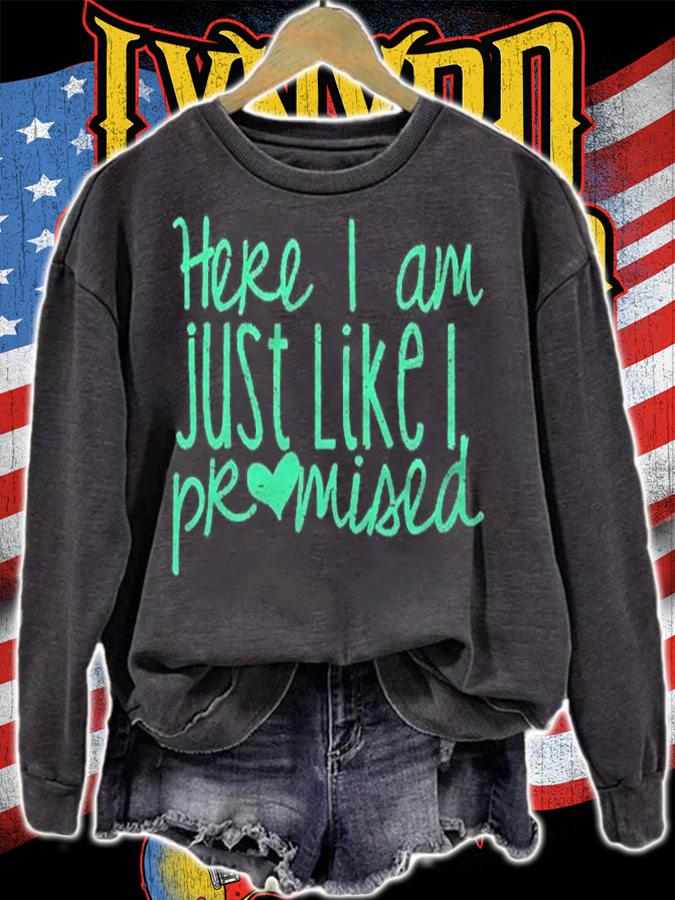 Here I Am Just Like I Promised Shirt t-shirt sweatshirt