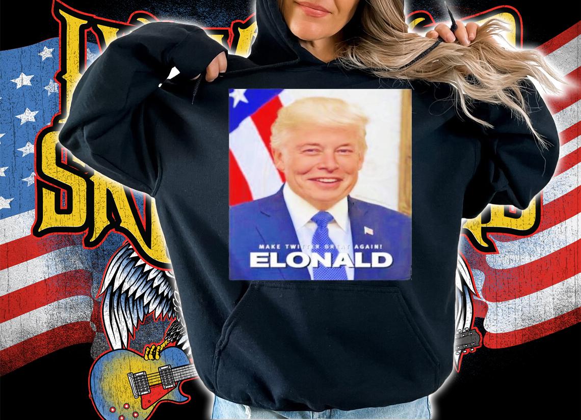 Make Twitter Great Again Elonald Elon Musk Shirt t-shirt hoodie