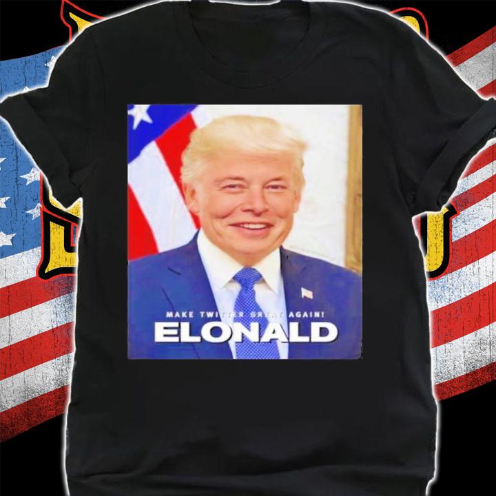 Make Twitter Great Again Elonald Elon Musk Shirt t-shirt shirt