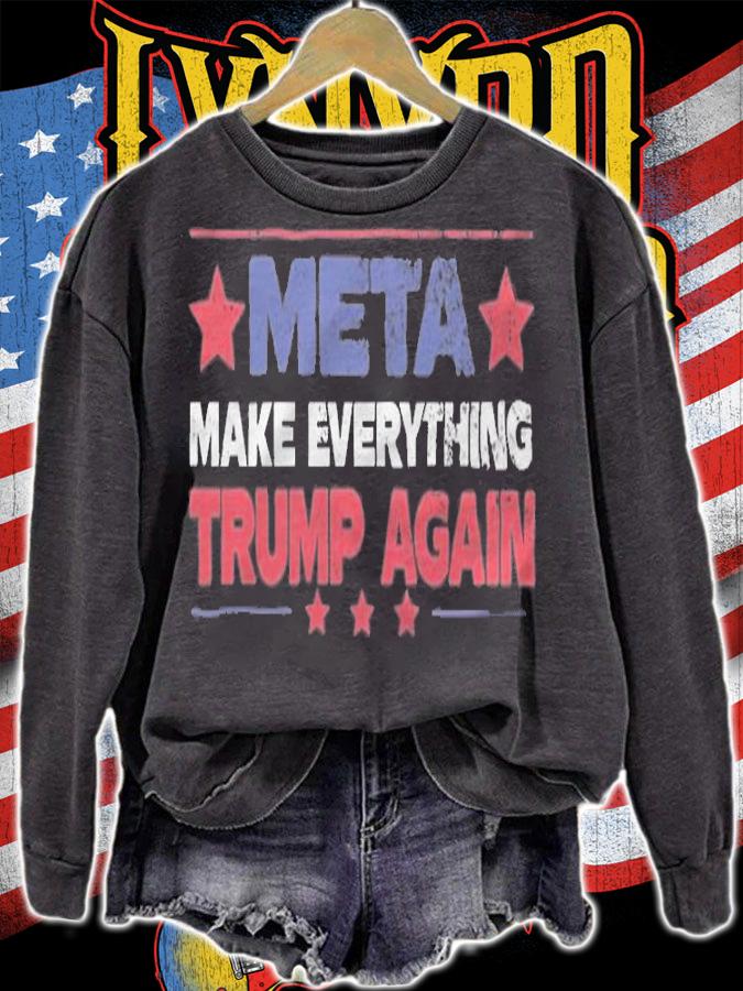 META Make Everything Trump Again T-Shirt t-shirt sweatshirt