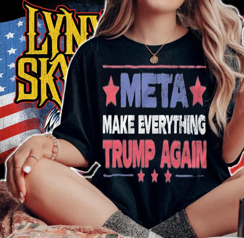 META Make Everything Trump Again T-Shirt t-shirt woman shirt