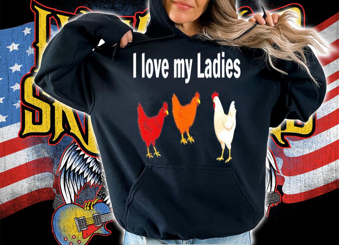 Chicken I Love My Ladies T-Shirt