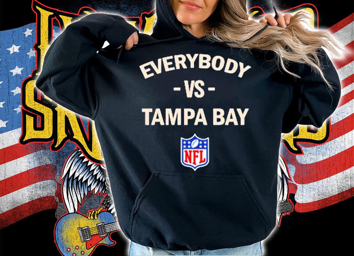 Everybody Vs Tampa Bay NFL T-Shirt hoodie