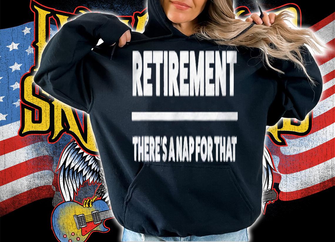 Funny Retirement For Men And Women Shirt hoodie