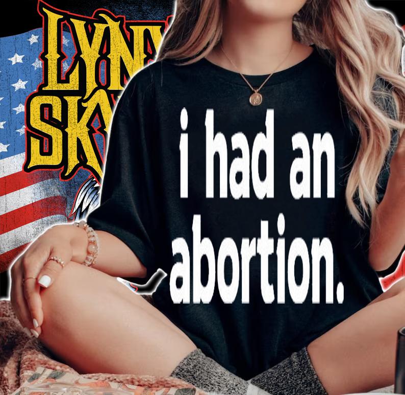 I Had An Abortion T-Shirt