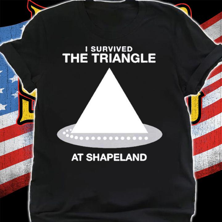I Survived The Triangle At Shapeland Shirt shirt